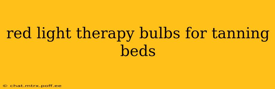 red light therapy bulbs for tanning beds