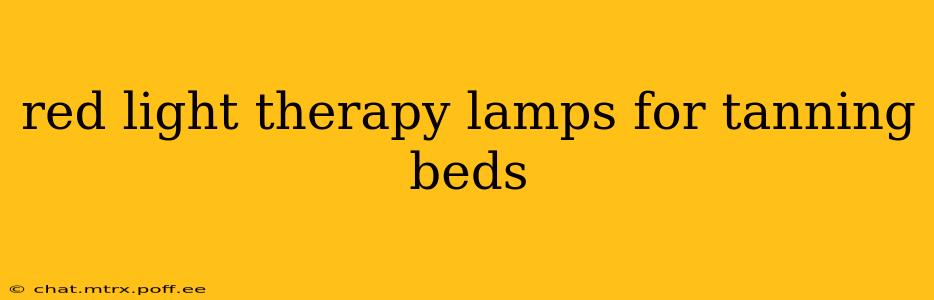 red light therapy lamps for tanning beds