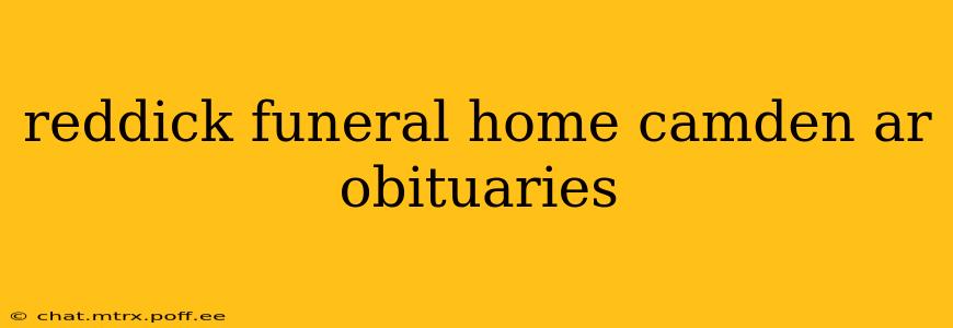 reddick funeral home camden ar obituaries