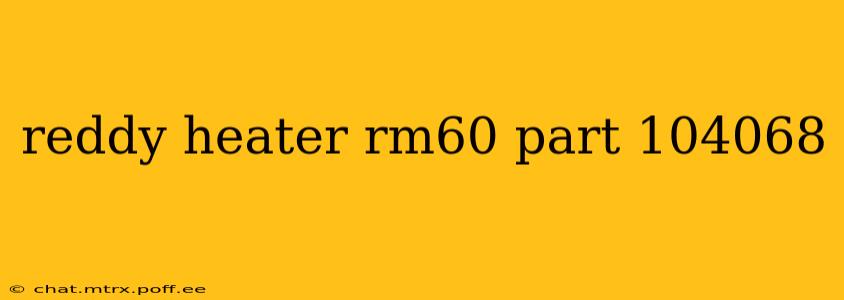 reddy heater rm60 part 104068
