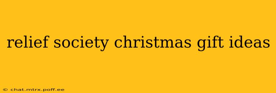 relief society christmas gift ideas