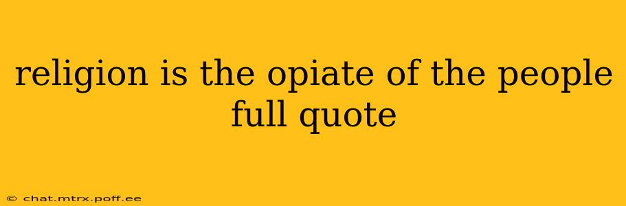 religion is the opiate of the people full quote