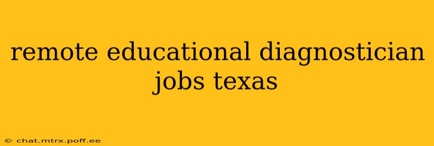 remote educational diagnostician jobs texas