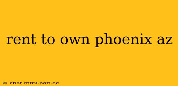 rent to own phoenix az