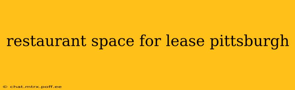 restaurant space for lease pittsburgh