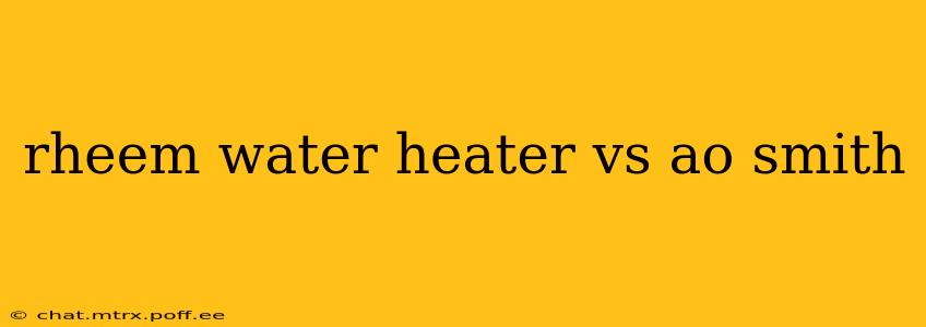 rheem water heater vs ao smith