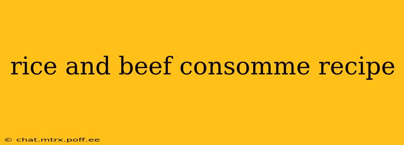 rice and beef consomme recipe
