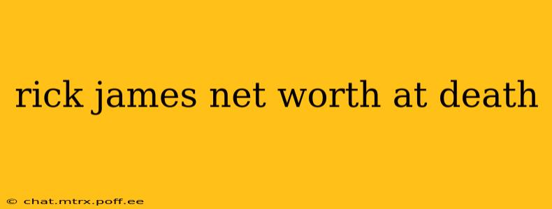 rick james net worth at death