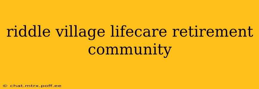 riddle village lifecare retirement community