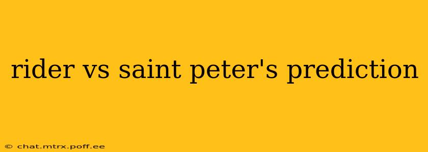 rider vs saint peter's prediction