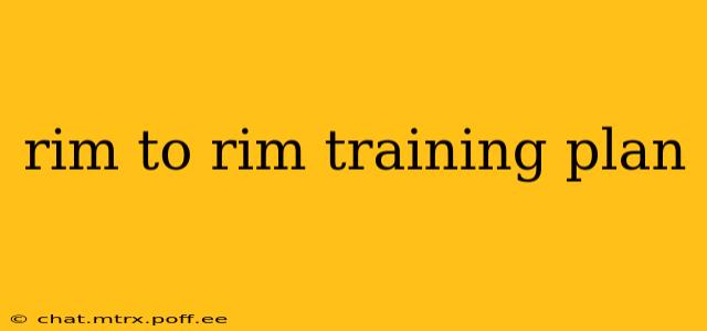 rim to rim training plan