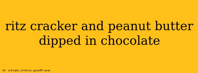 ritz cracker and peanut butter dipped in chocolate