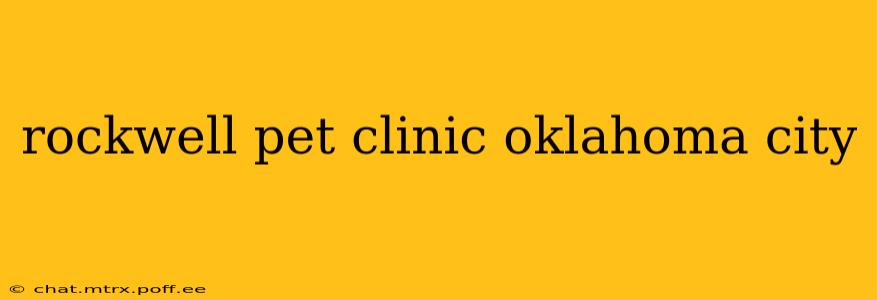 rockwell pet clinic oklahoma city