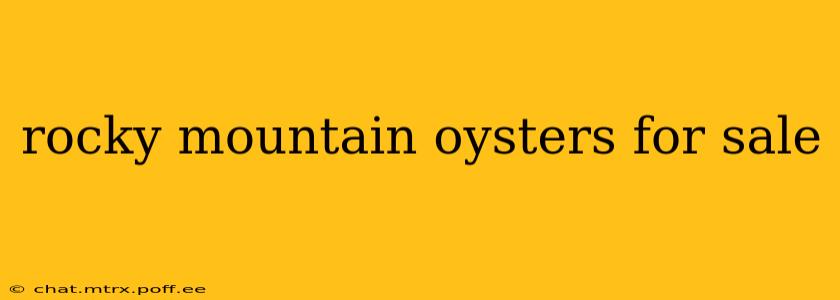 rocky mountain oysters for sale
