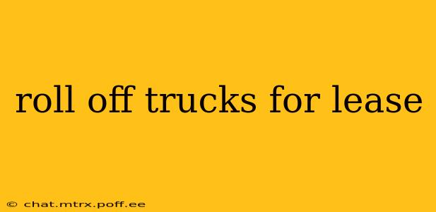 roll off trucks for lease