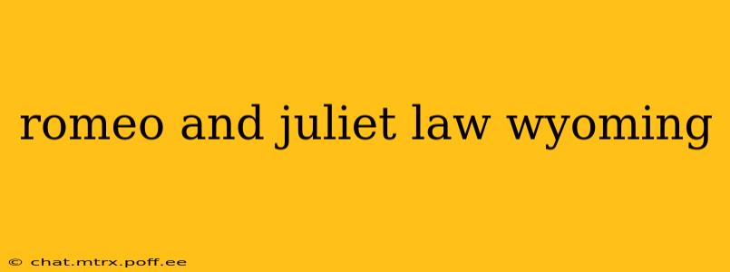 romeo and juliet law wyoming