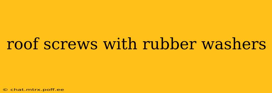 roof screws with rubber washers