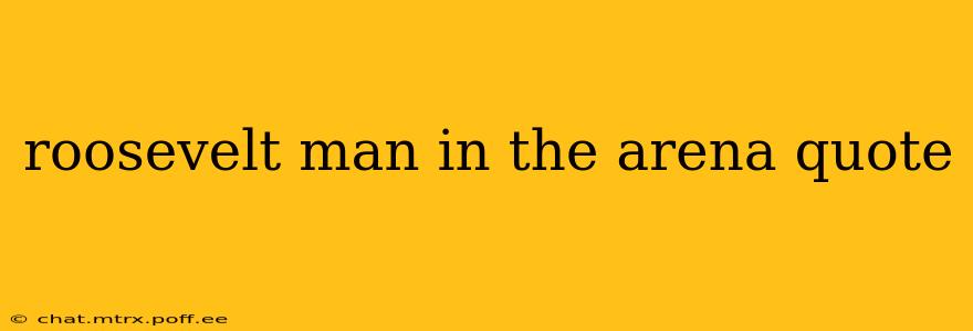 roosevelt man in the arena quote