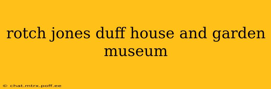 rotch jones duff house and garden museum