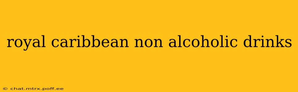 royal caribbean non alcoholic drinks