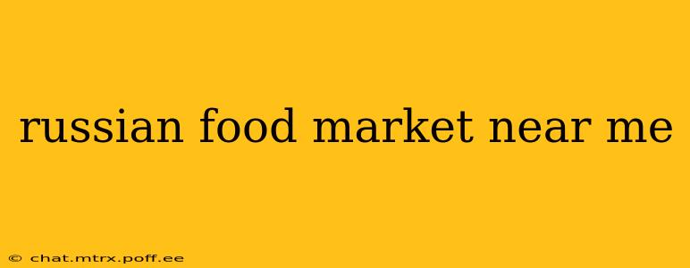 russian food market near me