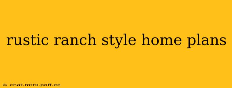 rustic ranch style home plans