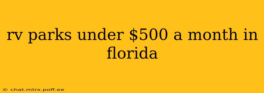 rv parks under $500 a month in florida