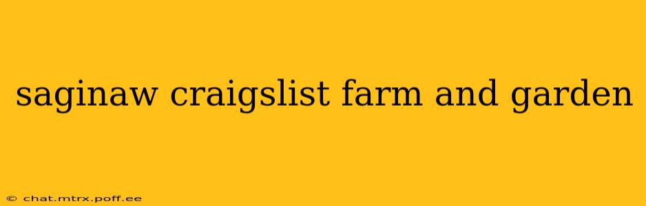 saginaw craigslist farm and garden
