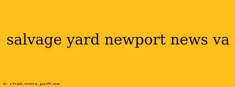 salvage yard newport news va