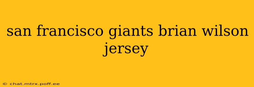 san francisco giants brian wilson jersey