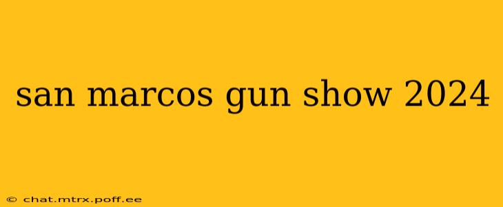san marcos gun show 2024