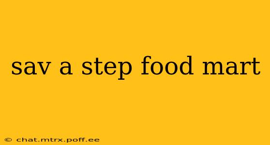 sav a step food mart