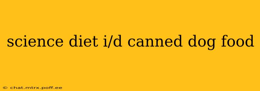 science diet i/d canned dog food