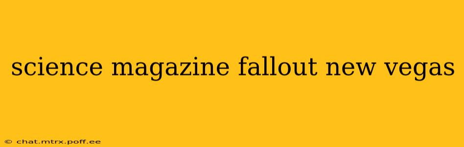 science magazine fallout new vegas
