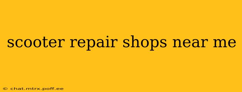 scooter repair shops near me