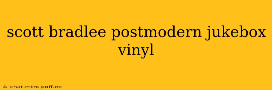 scott bradlee postmodern jukebox vinyl