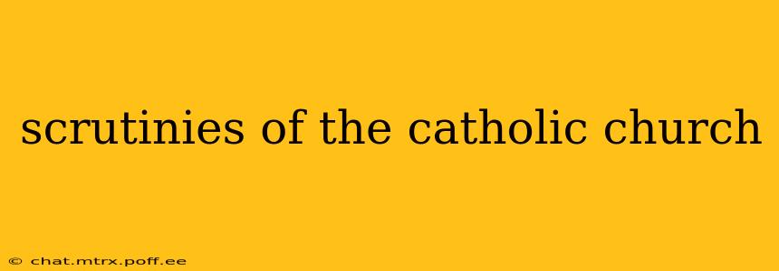 scrutinies of the catholic church