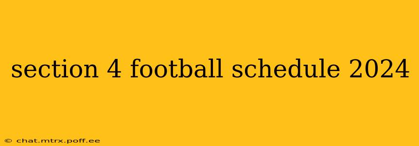 section 4 football schedule 2024