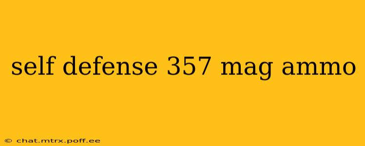 self defense 357 mag ammo