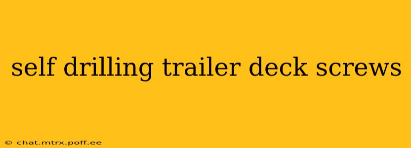 self drilling trailer deck screws