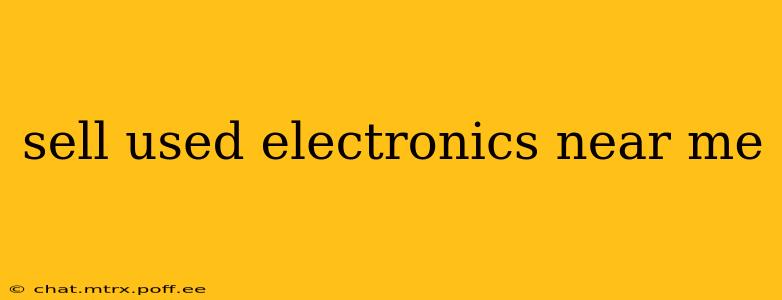 sell used electronics near me