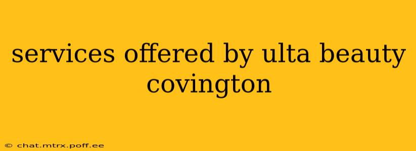 services offered by ulta beauty covington