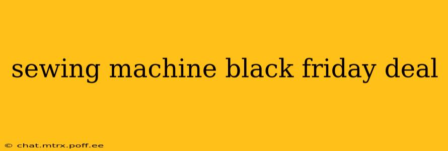 sewing machine black friday deal
