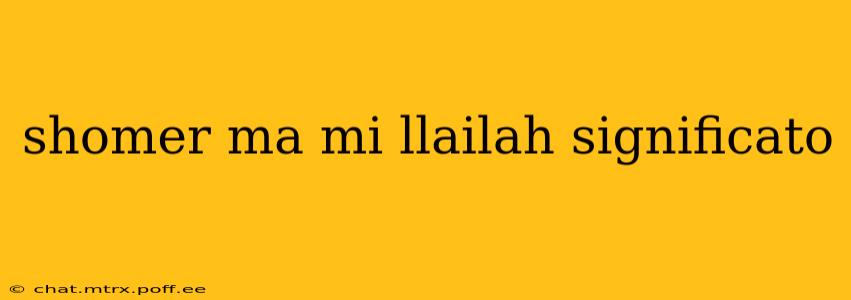 shomer ma mi llailah significato