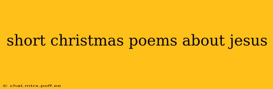 short christmas poems about jesus