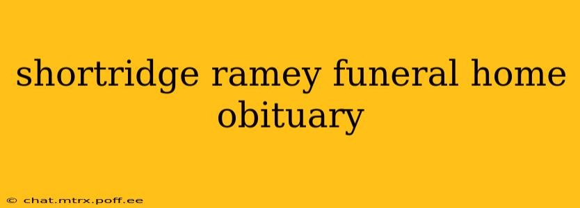 shortridge ramey funeral home obituary
