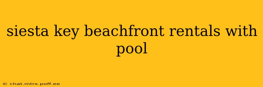 siesta key beachfront rentals with pool