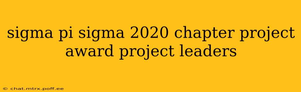 sigma pi sigma 2020 chapter project award project leaders