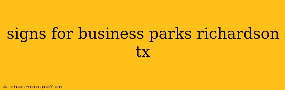 signs for business parks richardson tx