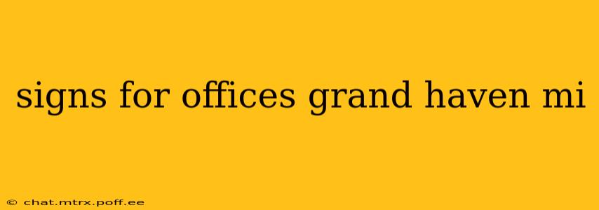 signs for offices grand haven mi